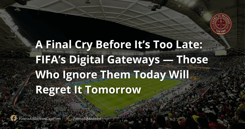 A Final Cry Before It’s Too Late: FIFA’s Digital Gateways — Those Who Ignore Them Today Will Regret It Tomorrow